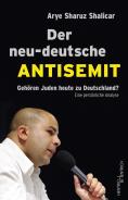 Der neu-deutsche Antisemit, Arye Sharuz Shalicar, Jüdische Kultur und Zeitgeschichte