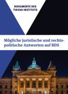 Mögliche juristische und rechtspolitische Antworten auf BDS , Volker Beck (Ed.), Tikvah Institut (Ed.), Jewish culture and contemporary history