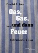 Gas, Gas, ... und dann Feuer, František R. Kraus, Jüdische Kultur und Zeitgeschichte
