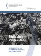 Jüdischer Widerstand, Zentralrat der Juden in Deutschland (Hg.), Jüdische Kultur und Zeitgeschichte