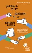 Jiddisch. Jüdisch. Taitsch, Carmen Reichert (Hg.), Jüdische Kultur und Zeitgeschichte